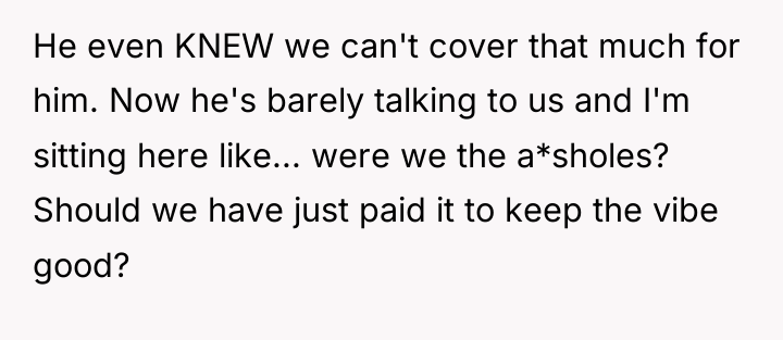 He even KNEW we can't cover that much for him....