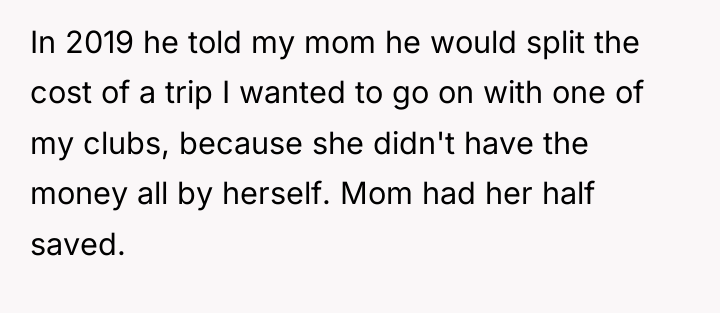 In 2019 he told my mom he would split the...