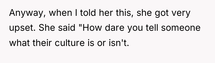 Anyway, when I told her this, she got very upset....