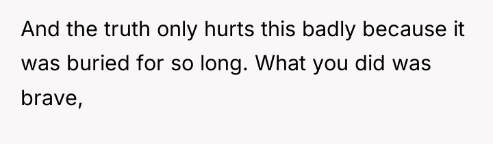 And the truth only hurts this badly because it was...