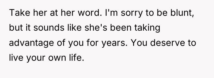 Take her at her word. I'm sorry to be blunt,...