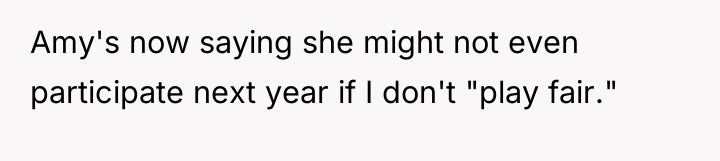 Amy's now saying she might not even participate next year...