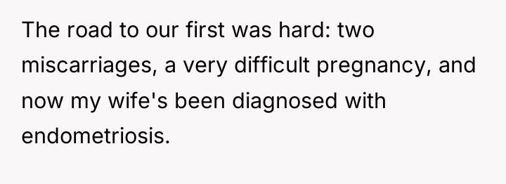 The road to our first was hard: two miscarriages, a...