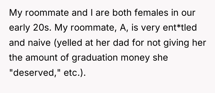 My roommate and I are both females in our early...