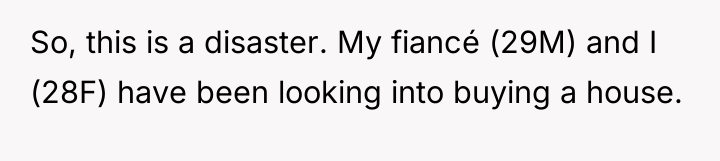 So, this is a disaster. My fiancé (29M) and I...