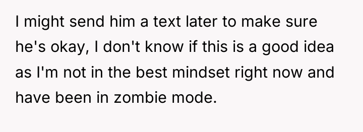 I might send him a text later to make sure...
