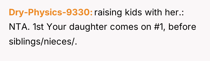 Dry-Physics-9330 raising kids with her.: NTA. 1st Your daughter comes...