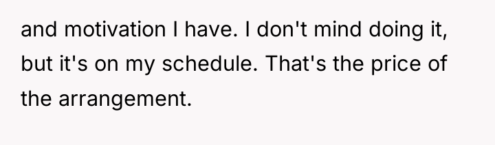 and motivation I have. I don't mind doing it, but...
