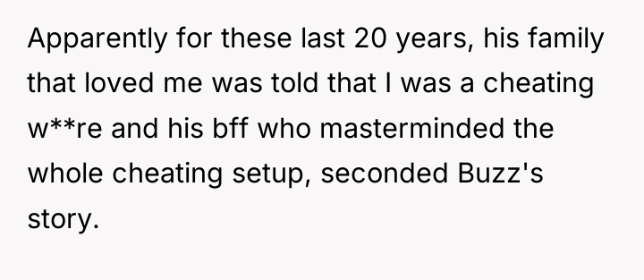 Apparently for these last 20 years, his family that loved...