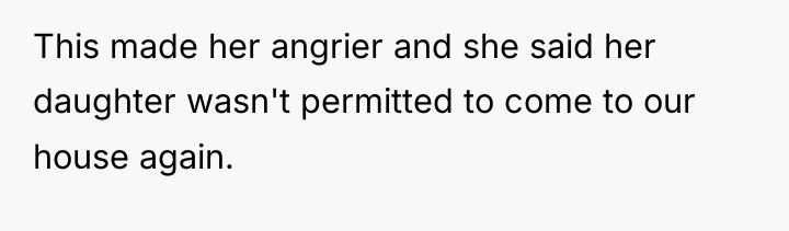 This made her angrier and she said her daughter wasn't...