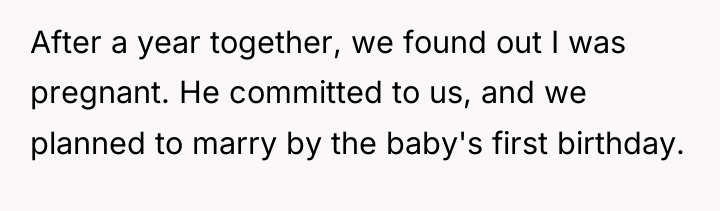 After a year together, we found out I was pregnant....