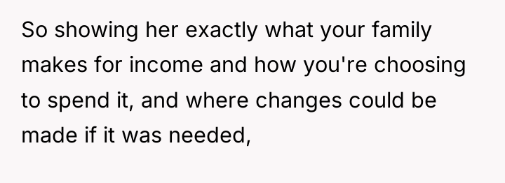 So showing her exactly what your family makes for income...