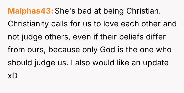 Malphas43 She's bad at being Christian. Christianity calls for us...