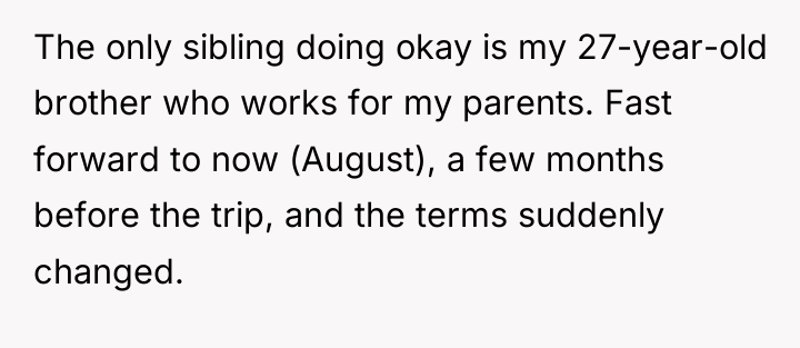 The only sibling doing okay is my 27-year-old brother who...