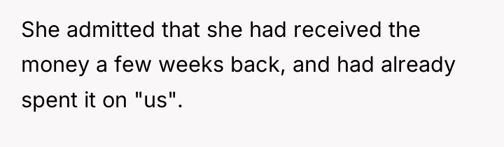 She admitted that she had received the money a few...