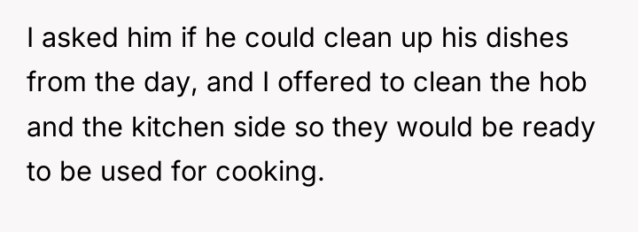 I asked him if he could clean up his dishes...