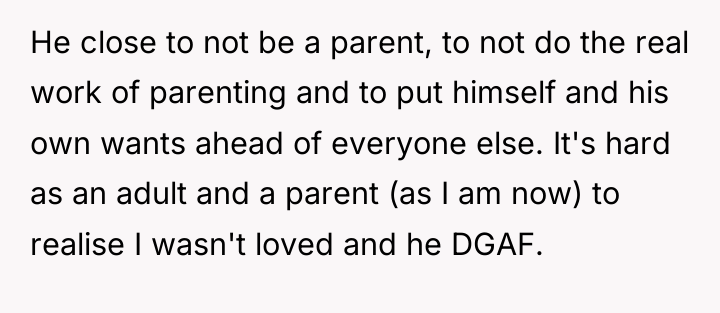 He close to not be a parent, to not do...