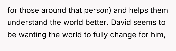 for those around that person) and helps them understand the...