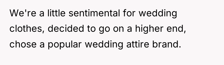 We're a little sentimental for wedding clothes, decided to go...