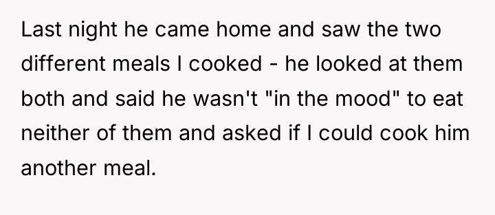 Last night he came home and saw the two different...