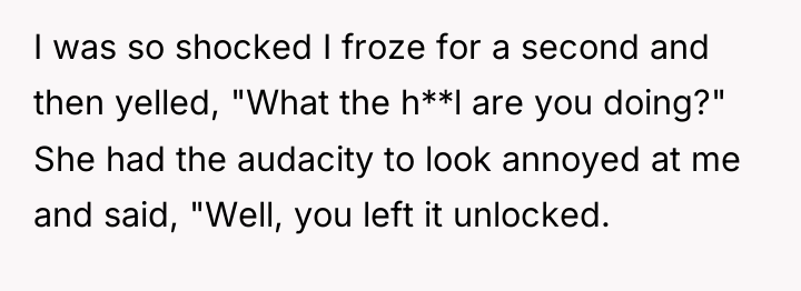 I was so shocked I froze for a second and...