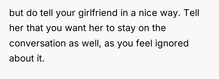 but do tell your girlfriend in a nice way. Tell...