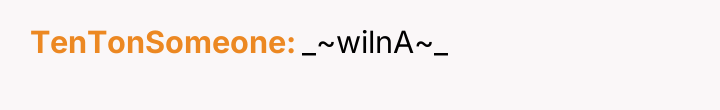 TenTonSomeone _~wilnA~_