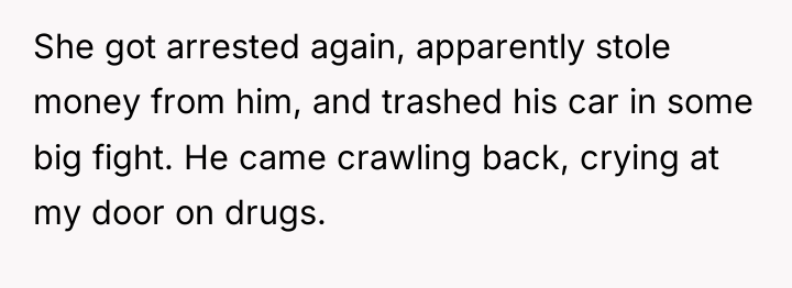 She got arrested again, apparently stole money from him, and...