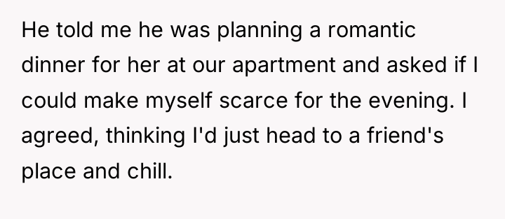 He told me he was planning a romantic dinner for...