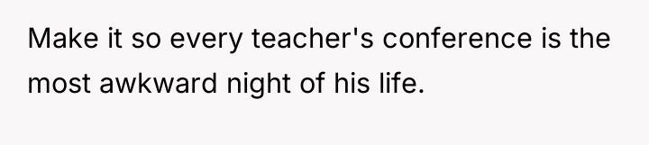 Make it so every teacher's conference is the most awkward...