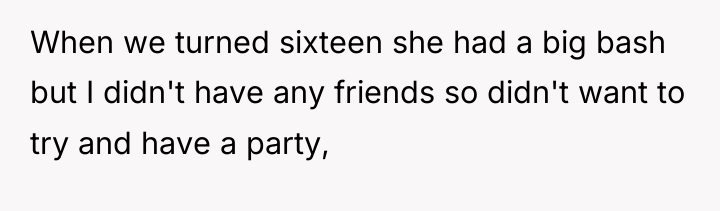 When we turned sixteen she had a big bash but...