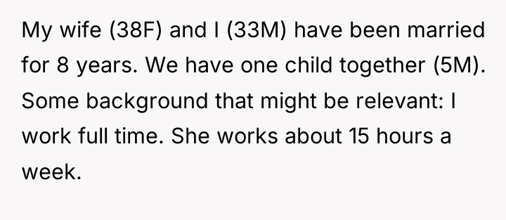 My wife (38F) and I (33M) have been married for...