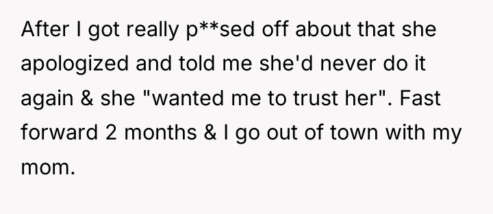 After I got really p**sed off about that she apologized...