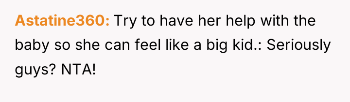 Astatine360 Try to have her help with the baby so...