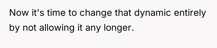 Now it's time to change that dynamic entirely by not...