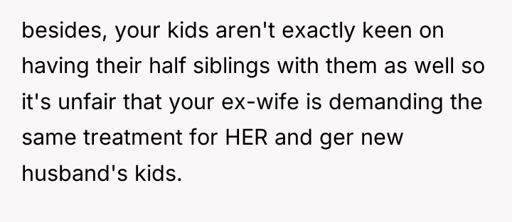 besides, your kids aren't exactly keen on having their half...