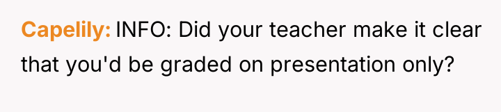 Capelily INFO: Did your teacher make it clear that you'd...