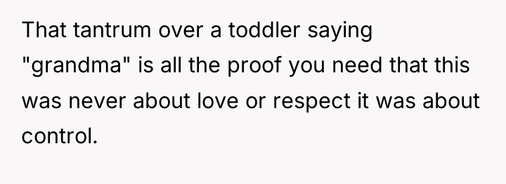 That tantrum over a toddler saying "grandma" is all the...
