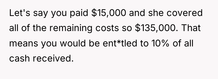 Let's say you paid $15,000 and she covered all of...