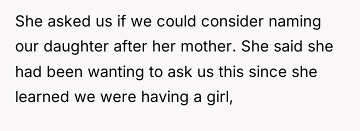 She asked us if we could consider naming our daughter...