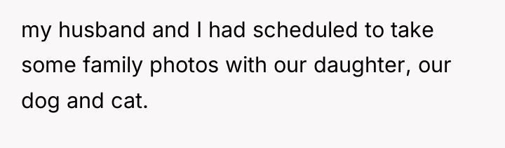 my husband and I had scheduled to take some family...