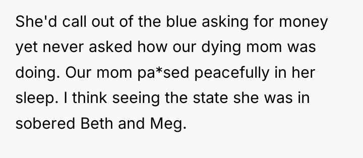 She'd call out of the blue asking for money yet...