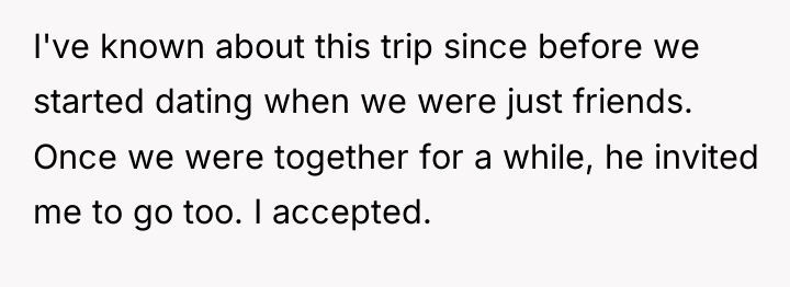 I've known about this trip since before we started dating...