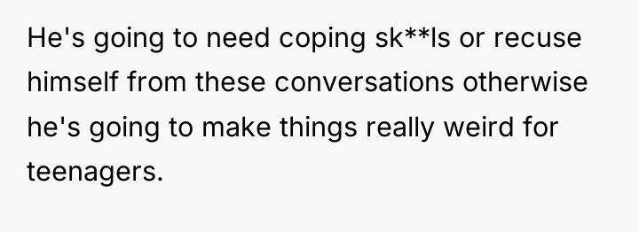 He's going to need coping sk**ls or recuse himself from...