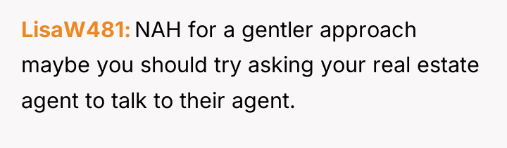 LisaW481 NAH for a gentler approach maybe you should try...
