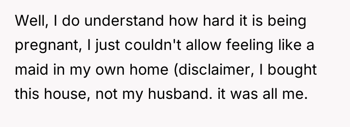 Well, I do understand how hard it is being pregnant,...
