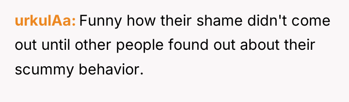 urkulAa Funny how their shame didn't come out until other...
