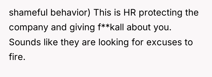 shameful behavior) This is HR protecting the company and giving...