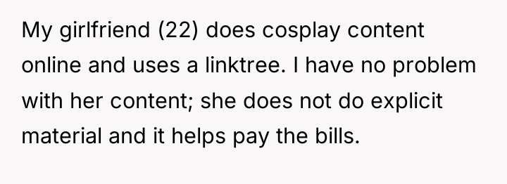 My girlfriend (22) does cosplay content online and uses a...