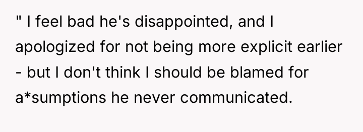 " I feel bad he's disappointed, and I apologized for...